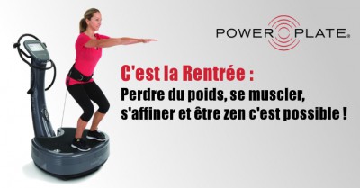 cest-la-rentrer-perdre-du-poids-se-muscler-etre-zen-avec-power-plate