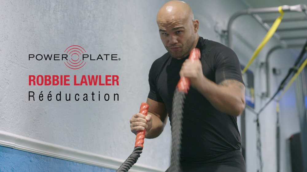rééducation power plate robbie lawler